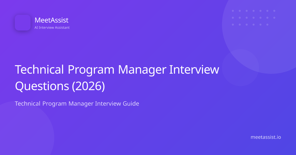 Technical Program Manager Interview Questions (2026) | MeetAssist